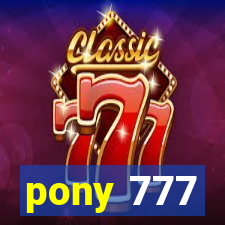 pony 777